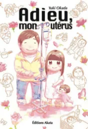  Adieu, mon utérus / Yuki Okada