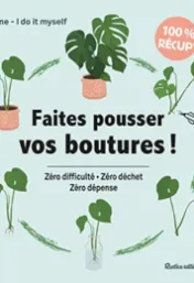  Faites pousser vos boutures !