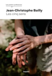 Les cinq sens / Jean-Christophe Bailly