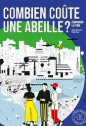 Combien coûte une abeille ? : économiser la terre / [Régis Marodon, Ruedi Baur]