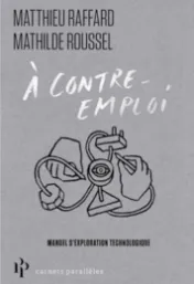 A contre-emploi / Matthieu Raffard, Mathilde Roussel
