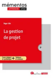 Toutes les clés méthodologiques pour conduire et gérer un projet