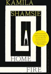 Home fire / Kamila Shamsie