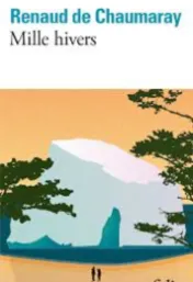   Mille hivers / Renaud de Chaumaray