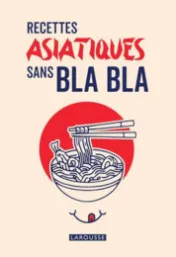 Recettes asiatiques sans bla bla
