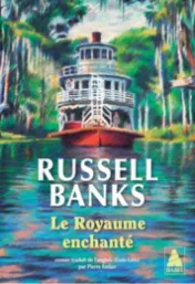Le Royaume enchanté / Russel Banks
