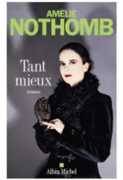 Tant mieux / Amélie Nothomb