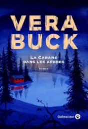 La cabane dans les arbres : roman / Vera Buck