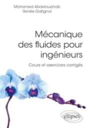 Mécanique des fluides pour ingénieurs / Mohamed Abdelouahab ; Renée Gatignol