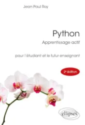 Python : apprentissage actif : pour l'étudiant et le futur enseignant / Jean-Paul Roy