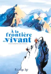  A la frontière du vivant / Cécile Guillard, Cédric Dentant