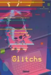 Glitchs / scénario, dessin et couleur J. Personne