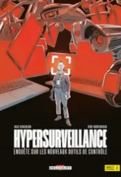Hypersurveillance : Enquête sur les nouveaux outils de contrôle / Julie Scheibling, Rémi Torregrossa