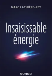 Insaisissable énergie / Marc Lachièze-Rey