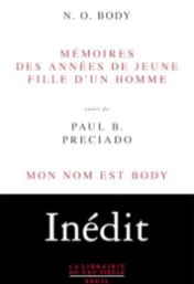 Mémoires des années de jeune fille d'un homme. suivi de Mon nom est Body