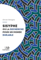 Sisyphe ou la recherche d' un monde durable / Olivier Dangles