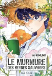  Le murmure des herbes sauvages / Iku Kamijima 