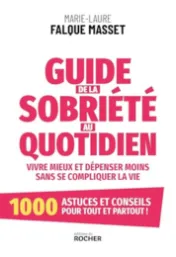  Guide de la sobriété au quotidien / Marie-Laure Falque Masset