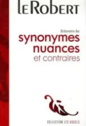 Dictionnaire de synonymes, nuances et contraires