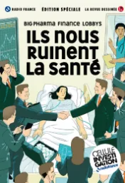 Ils nous ruinent la santé : big pharma, finance, lobbys 