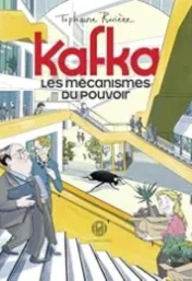 Kafka : les mécanismes du pouvoir / Tiphaine Rivière