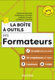La boîte à outils des formateurs : 72 outils clés en main + 20 compléments en ligne + 2 podcast + 1 vidéo / Fabienne Bouchut, Frédérique Cuisiniez, Isabelle Cauden... [et 1 autre] ; [préface de Mathilde Bourdat]