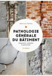 Pathologie générale du bâtiment : diagnostic et remèdes, coûts et prévention / Jean-Luc Thomas