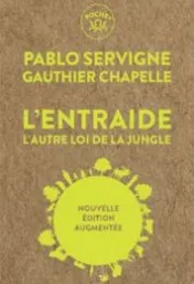 L'entraide : l'autre loi de la jungle / Pablo Servigne & Gauthier Chapelle