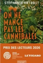 On ne mange pas les cannibales / Stéphanie Artarit