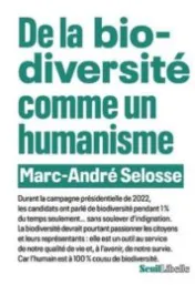 De la biodiversité comme un humanisme / Marc-André Selosse