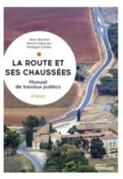 La route et ses chaussées : manuel de travaux publics / Jean Barillot, Hervé Cabanes, Philippe Carillo