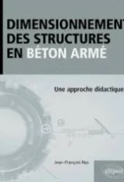  Dimensionnement des structures en béton armé : une approche didactique / Jean-François Nys ; [préface d'Eli Schmit]