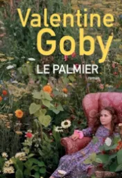 Le palmier : roman / Valentine Goby