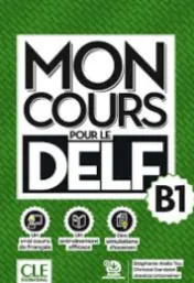 Mon cours pour le DELF B1 / Stéphanie Aiello Tsu,... Christel Dardelet,... Jessica Untereiner,...