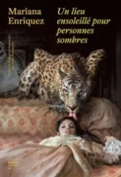 Un lieu ensoleillé pour personnes sombres / Mariana Enriquez