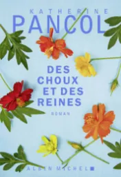 Des choux et des reines : roman / Katherine Pancol