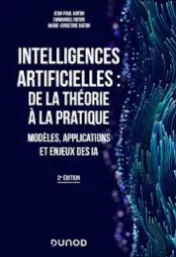 Intelligences artificielles : de la théorie à la pratique / Jean-Paul Haton, Emmanuel Haton, Marie-Christine Haton