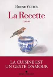 La recette : roman / Bruno Verjus