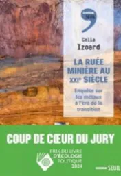 La ruée minière au XXIe siècle : enquête sur les métaux à l'ère de la transition / Celia Izoard