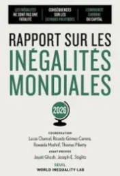 Rapport sur les inégalités mondiales 2026 / [World Inequality Lab] ; coordonné par Lucas Chancel, Ricardo Gomez-Carrera (auteur principal), Rowaida Moshrif... [et 1 autre] ; avant-propos de Jayati Ghosh et Joseph E. Stiglitz ; [traduit de l'anglais par Cécile Dutheil de la Rochère et Luna Lopez]