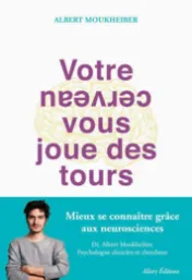 Votre cerveau vous joue des tours / Albert Moukheiber